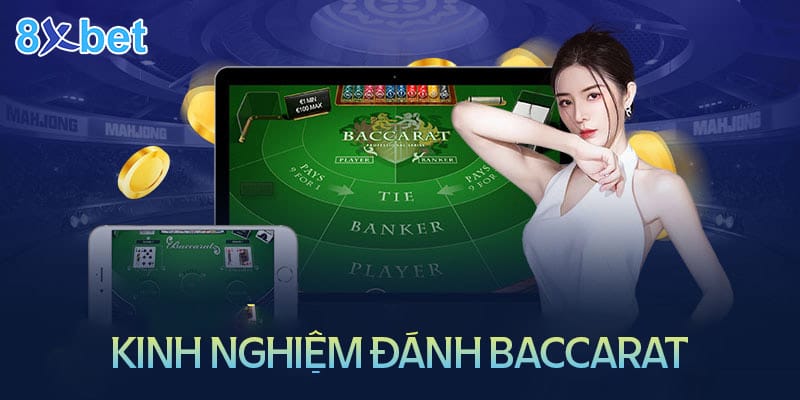 Baccarat 8xbet – Cách chơi dễ hiểu cho tân thủ Kinh nghiệm chơi Baccarat 8XBet siêu hay từ cao thủ