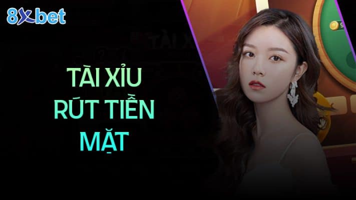 Hướng dẫn chơi game tài xỉu rút tiền mặt uy tín Cách chơi tài xỉu rút tiền mặt uy tín