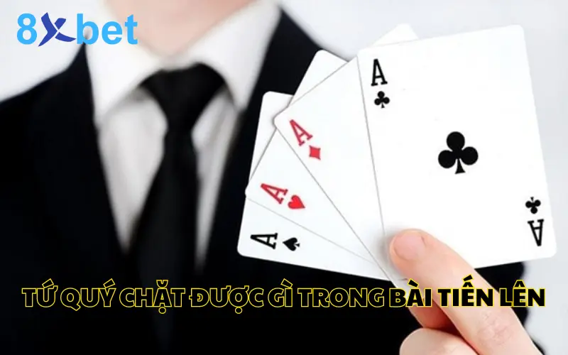 Tứ Quý Chặt Được Gì? Luật Chơi Bài Tiến Lên Mới Nhất 2024 Tìm hiểu về tứ quý chặt được gì khi chơi bài tiến lên
