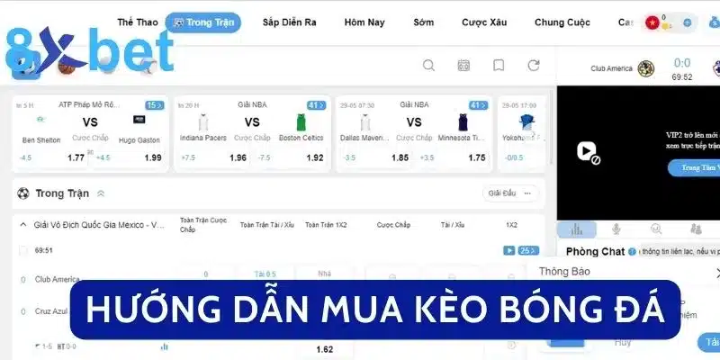 Mua Kèo Bóng Đá Liền Tay, Nhận Ngay Tiền Thưởng Lớn Cùng 8xbet Hướng dẫn mua kèo bóng đá tại 8xbet