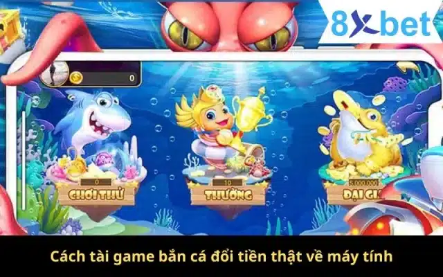 Hướng Dẫn Tải Game Bắn Cá Đổi Tiền Thật Nhanh Chóng Nhất Cách tài game bắn cá đổi tiền thật về máy tính