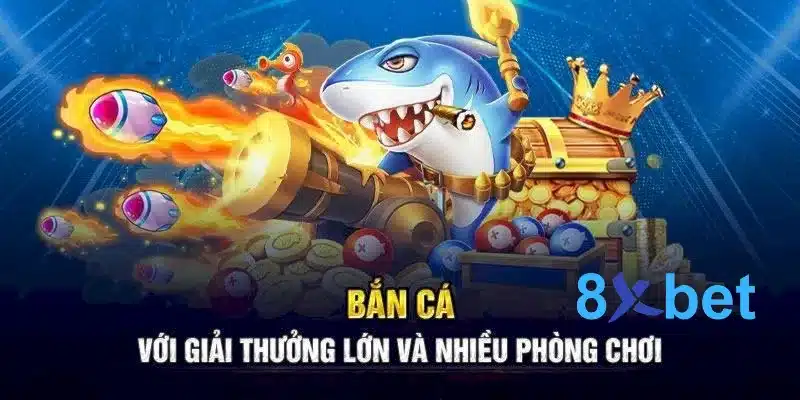Tải game bắn cá 8Xbet- Tham gia chơi nhận thưởng hấp dẫn Cập nhật thông tin khuyến mãi và các giải thưởng lớn qua ứng dụng