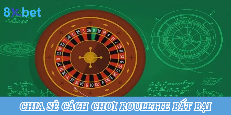 Hướng dẫn cách chơi Roulette đúng chuẩn tại nhà cái 8xbet Chia sẻ cách chơi Roulette bất bại cho cược thủ