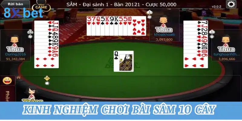 Hướng dẫn chơi bài sâm 10 cây tại 8xbet cho người mới Kinh nghiệm chơi sâm 10 cây thắng lớn