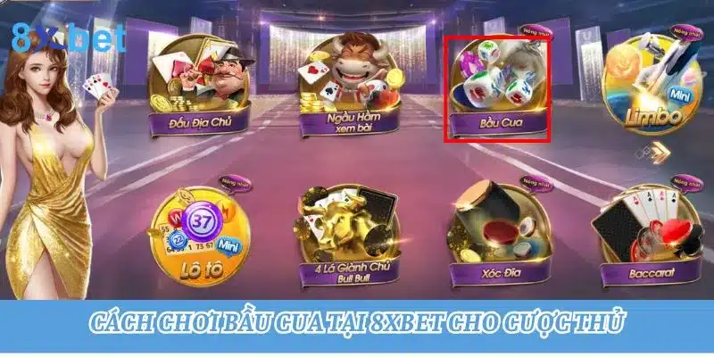 Cách chơi bầu cua đỉnh cao: Bí kíp chiến lược từ cao thủ Bạn có thể dễ dàng trải nghiệm Bầu Cua ngay tại 8Xbet