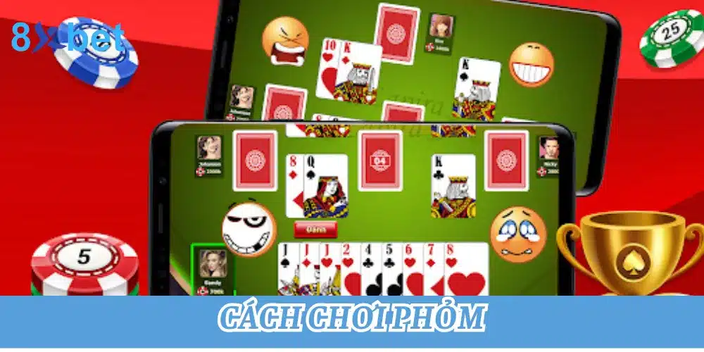 Cách chơi phỏm cực chi tiết dành cho người mới bắt đầu Cách chơi phỏm