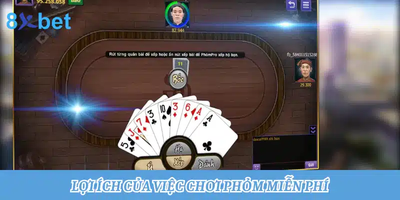 Chơi Phỏm miễn phí: Đánh bài mọi lúc mọi nơi Lợi ích của việc chơi Phỏm miễn phí