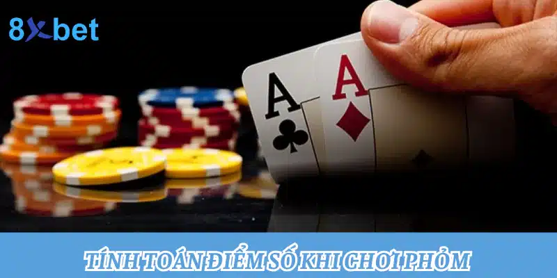 Chơi Phỏm miễn phí: Đánh bài mọi lúc mọi nơi Tính toán điểm số