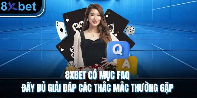 8XBET ⭐️ Link Vào Trang Chủ 8XBET Chính Thức T4/2026 ✔️ Tặng 88K 8XBET có mục FAQ đầy đủ giải đáp các thắc mắc thường gặp