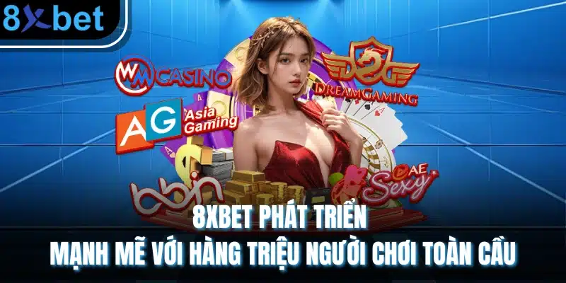 8XBET ⭐️ Link Vào Trang Chủ 8XBET Chính Thức T4/2026 ✔️ Tặng 88K 8XBET phát triển mạnh mẽ với hàng triệu người chơi toàn cầu