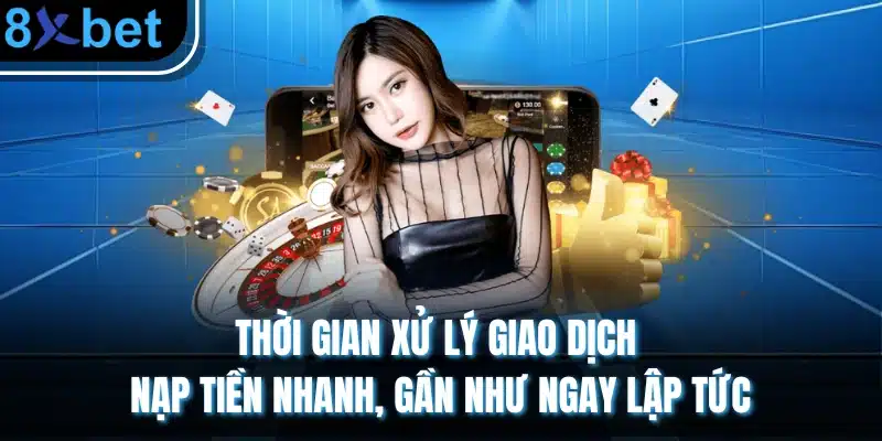 8XBET ⭐️ Link Vào Trang Chủ 8XBET Chính Thức T4/2026 ✔️ Tặng 88K Thời gian xử lý giao dịch nạp tiền nhanh, gần như ngay lập tức